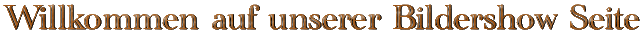 Willkommen Bildershow