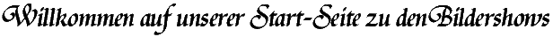 Willkommen Bildershows